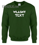 Bluza z własnym nadrukiem- Zielona Ciemna