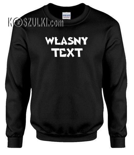 Bluza z własnym nadrukiem  Czarna